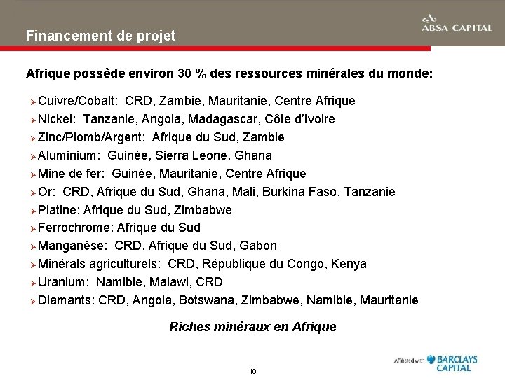 Financement de projet Afrique possède environ 30 % des ressources minérales du monde: Ø