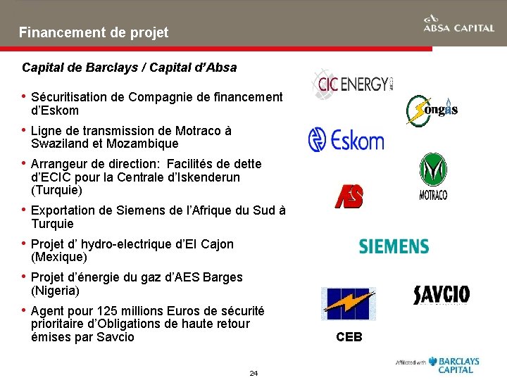 Financement de projet Capital de Barclays / Capital d’Absa • Sécuritisation de Compagnie de