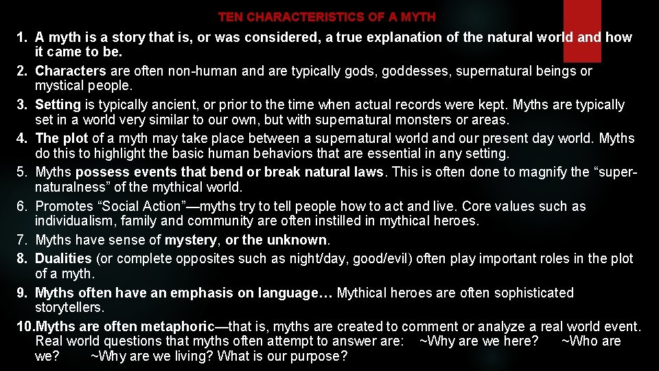 TEN CHARACTERISTICS OF A MYTH 1. A myth is a story that is, or