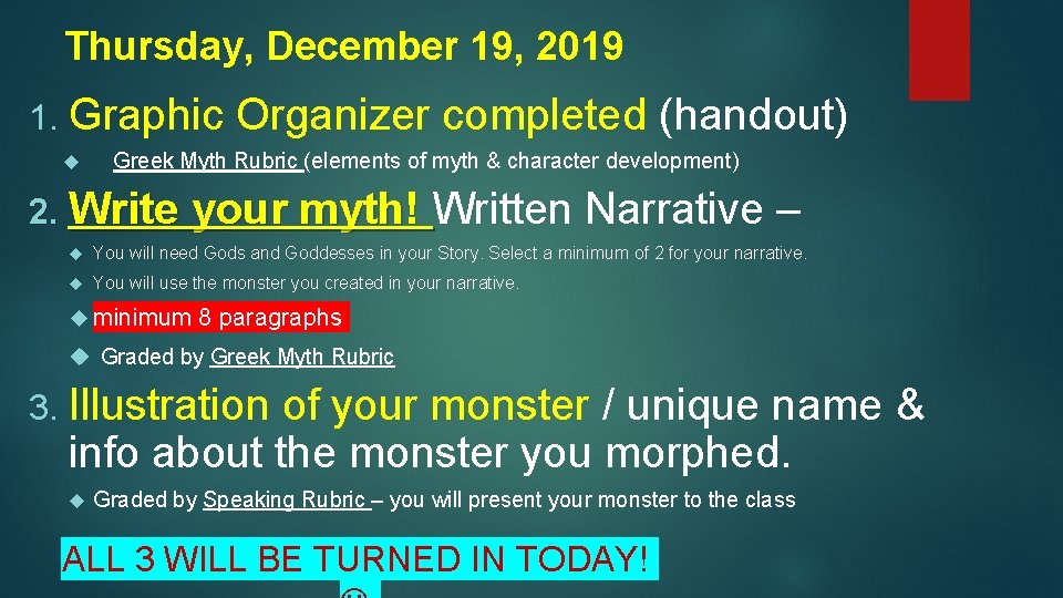 Thursday, December 19, 2019 1. Graphic Organizer completed (handout) Greek Myth Rubric (elements of