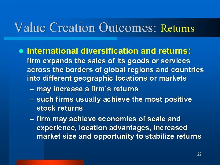 Value Creation Outcomes: Returns l International diversification and returns: firm expands the sales of