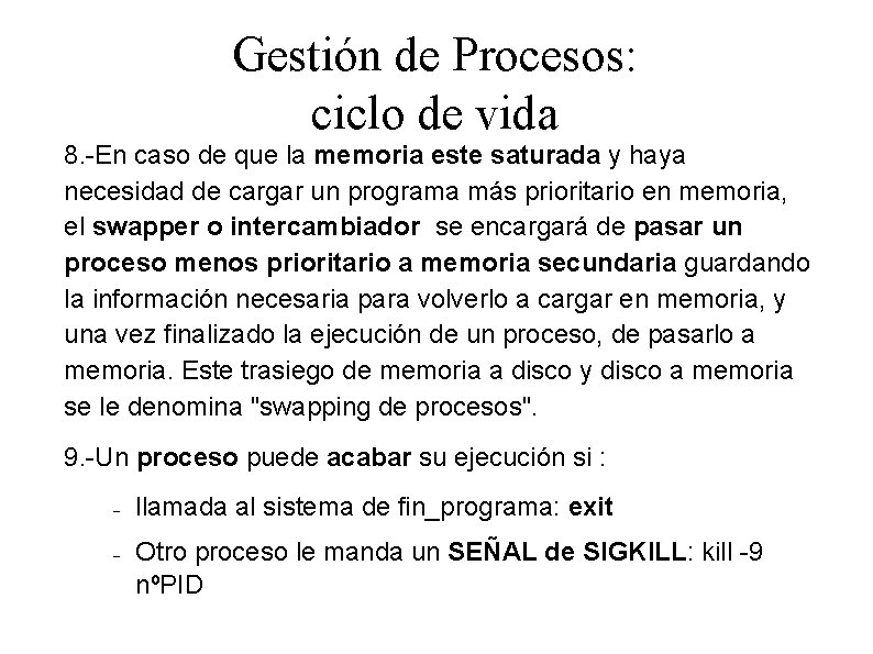 Gestión de Procesos: ciclo de vida 8. -En caso de que la memoria este