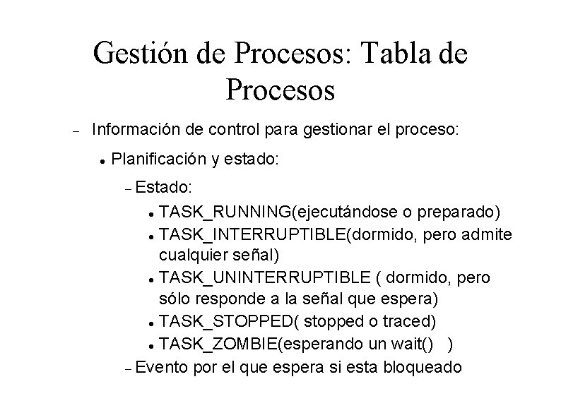Gestión de Procesos: Tabla de Procesos Información de control para gestionar el proceso: Planificación