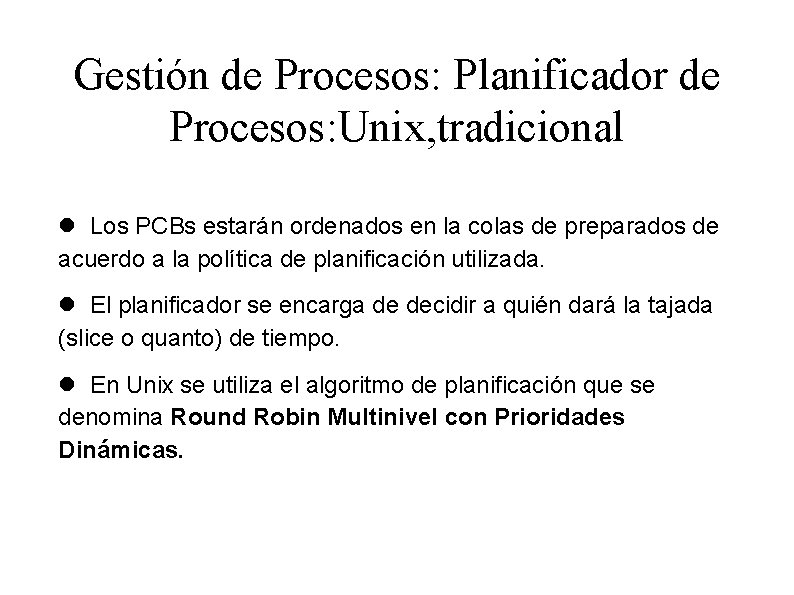 Gestión de Procesos: Planificador de Procesos: Unix, tradicional Los PCBs estarán ordenados en la