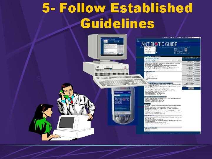 5 - Follow Established Guidelines Consult Specialist Follow Guidelines 