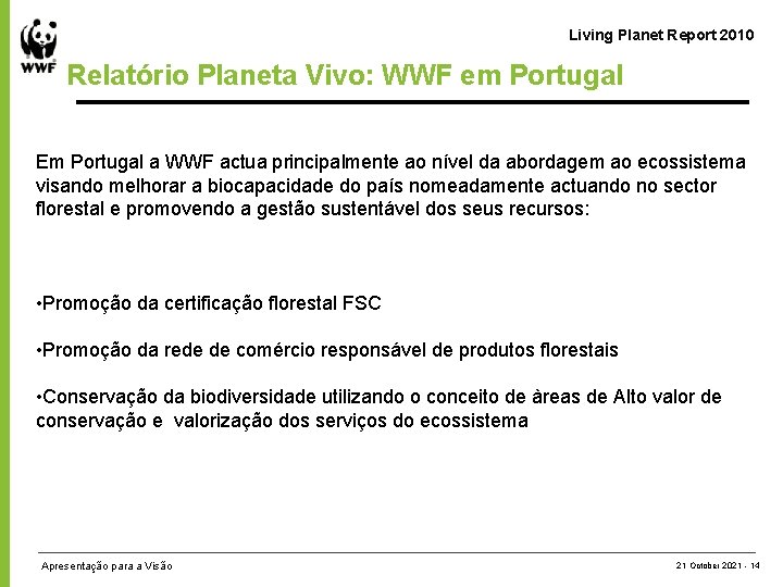 Living Planet Report 2010 Relatório Planeta Vivo: WWF em Portugal Em Portugal a WWF