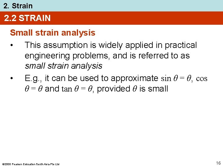 2. Strain 2. 2 STRAIN Small strain analysis • This assumption is widely applied