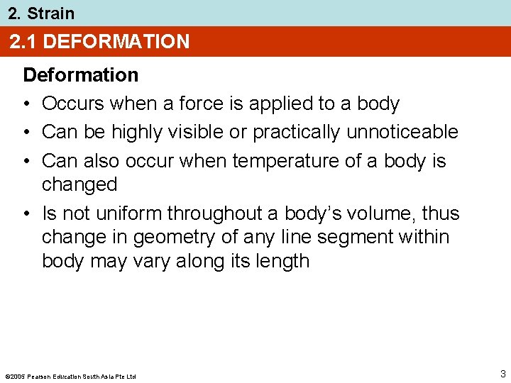2. Strain 2. 1 DEFORMATION Deformation • Occurs when a force is applied to