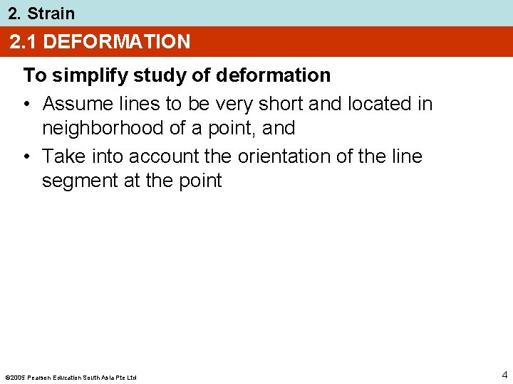 2. Strain 2. 1 DEFORMATION To simplify study of deformation • Assume lines to