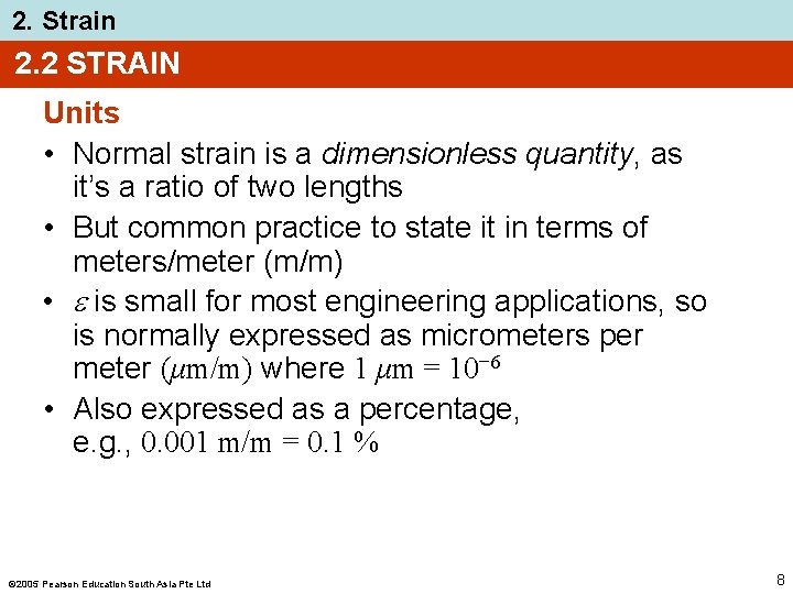 2. Strain 2. 2 STRAIN Units • Normal strain is a dimensionless quantity, as