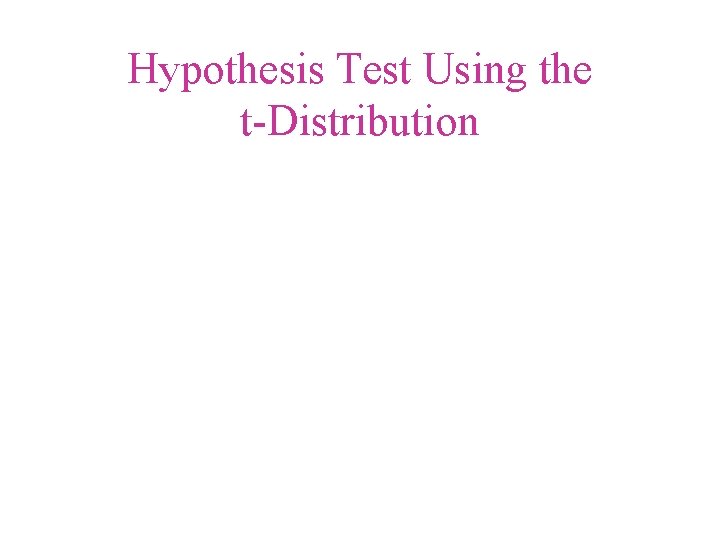 Hypothesis Test Using the t-Distribution 
