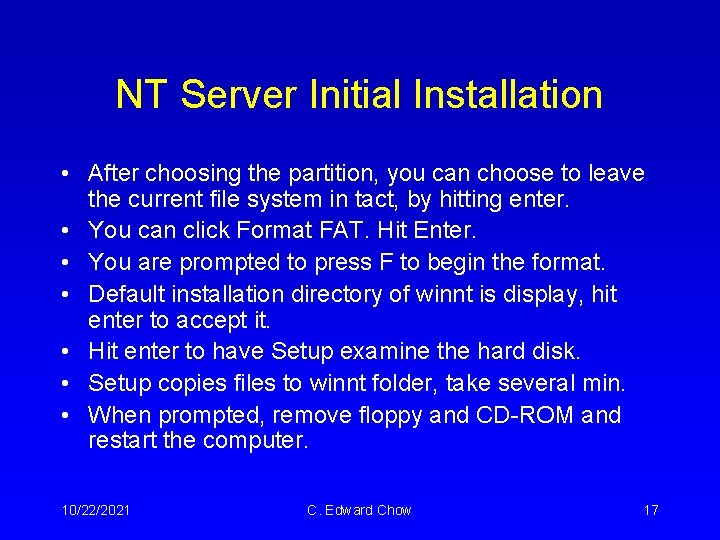 NT Server Initial Installation • After choosing the partition, you can choose to leave NT Server Initial Installation • After choosing the partition, you can choose to leave
