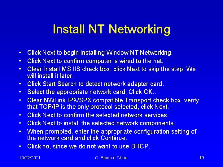 Install NT Networking • Click Next to begin installing Window NT Networking. • Click Install NT Networking • Click Next to begin installing Window NT Networking. • Click
