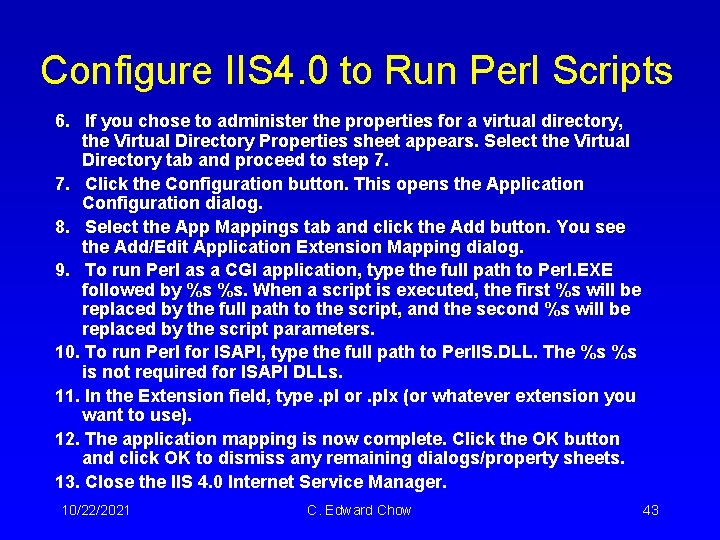 Configure IIS 4. 0 to Run Perl Scripts 6. If you chose to administer Configure IIS 4. 0 to Run Perl Scripts 6. If you chose to administer
