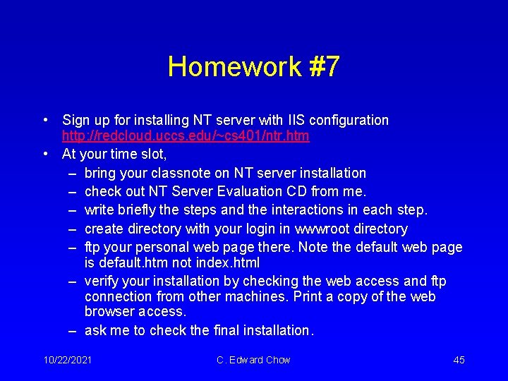 Homework #7 • Sign up for installing NT server with IIS configuration http: //redcloud. Homework #7 • Sign up for installing NT server with IIS configuration http: //redcloud.