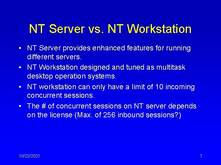 NT Server vs. NT Workstation • NT Server provides enhanced features for running different NT Server vs. NT Workstation • NT Server provides enhanced features for running different