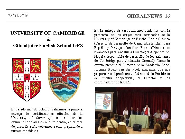 GIBRALNEWS 16 23/01/2015 UNIVERSITY OF CAMBRIDGE & Gibraljaire English School GES El pasado mes