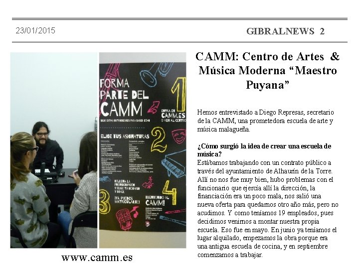 GIBRALNEWS 2 23/01/2015 CAMM: Centro de Artes & Música Moderna “Maestro Puyana” Hemos entrevistado