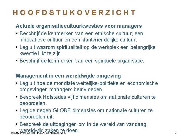 HOOFDSTUKOVERZICHT Actuele organisatiecultuurkwesties voor managers • Beschrijf de kenmerken van een ethische cultuur, een