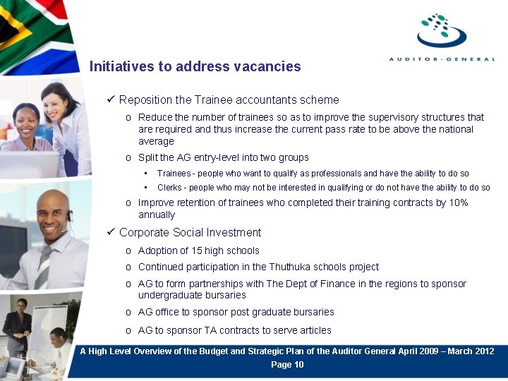 Initiatives to address vacancies ü Reposition the Trainee accountants scheme o Reduce the number