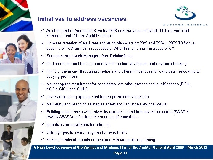 Initiatives to address vacancies ü As of the end of August 2008 we had