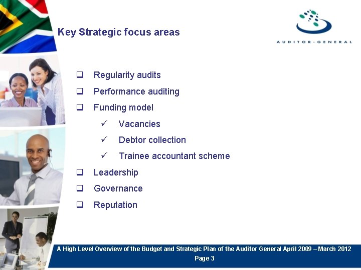 Key Strategic focus areas q Regularity audits q Performance auditing q Funding model ü