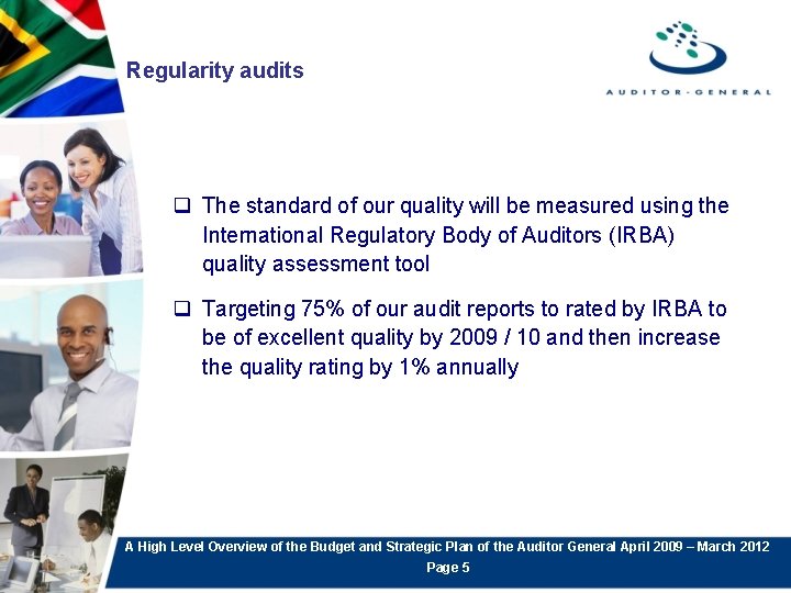 Regularity audits q The standard of our quality will be measured using the International