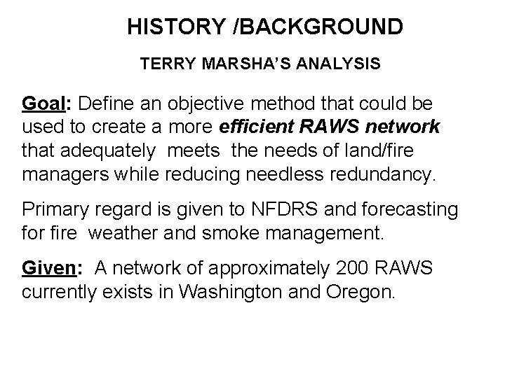 HISTORY /BACKGROUND TERRY MARSHA’S ANALYSIS Goal: Define an objective method that could be used
