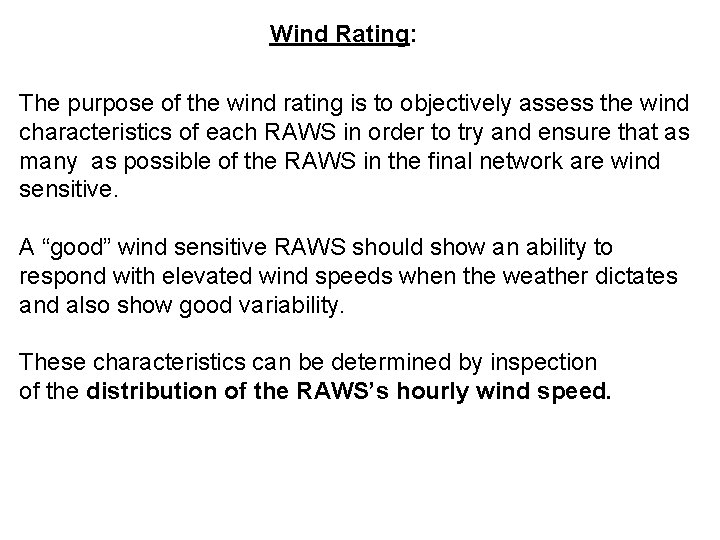 Wind Rating: The purpose of the wind rating is to objectively assess the wind