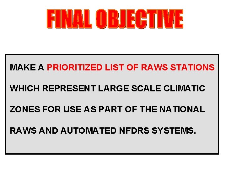 MAKE A PRIORITIZED LIST OF RAWS STATIONS WHICH REPRESENT LARGE SCALE CLIMATIC ZONES FOR