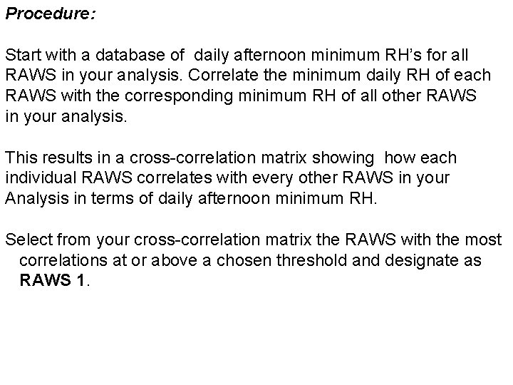 Procedure: Start with a database of daily afternoon minimum RH’s for all RAWS in