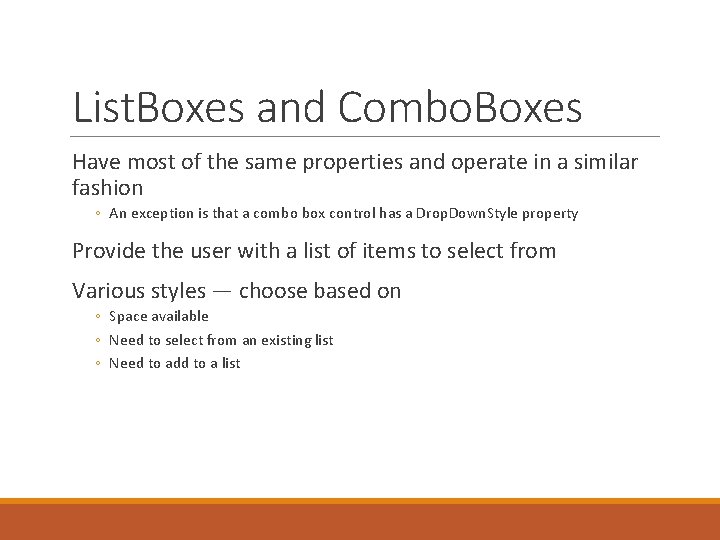 List. Boxes and Combo. Boxes Have most of the same properties and operate in