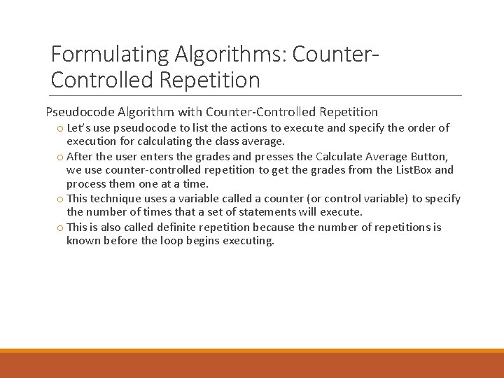 Formulating Algorithms: Counter. Controlled Repetition Pseudocode Algorithm with Counter-Controlled Repetition o Let’s use pseudocode