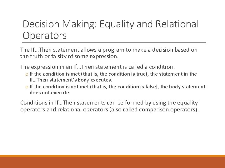 Decision Making: Equality and Relational Operators The If…Then statement allows a program to make