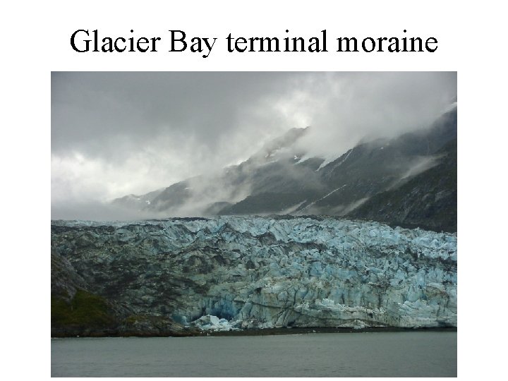 Glacier Bay terminal moraine 