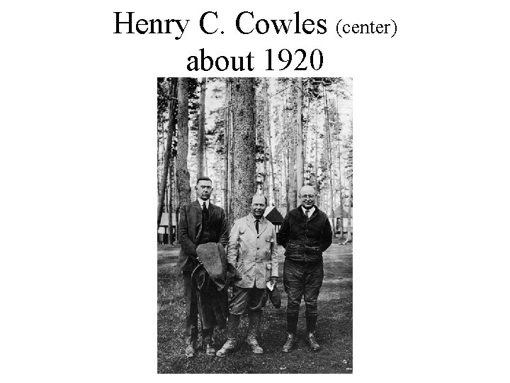 Henry C. Cowles (center) about 1920 