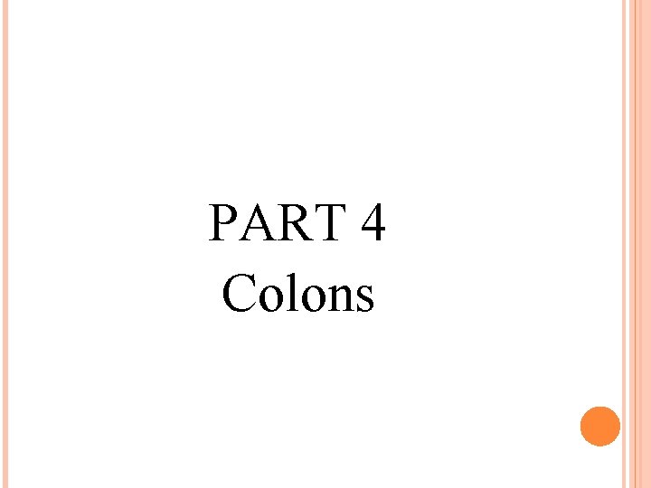 PART 4 Colons 