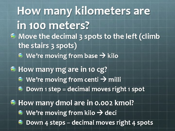 How many kilometers are in 100 meters? Move the decimal 3 spots to the