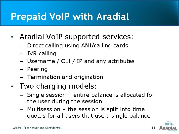 Prepaid Vo. IP with Aradial • Aradial Vo. IP supported services: – – –