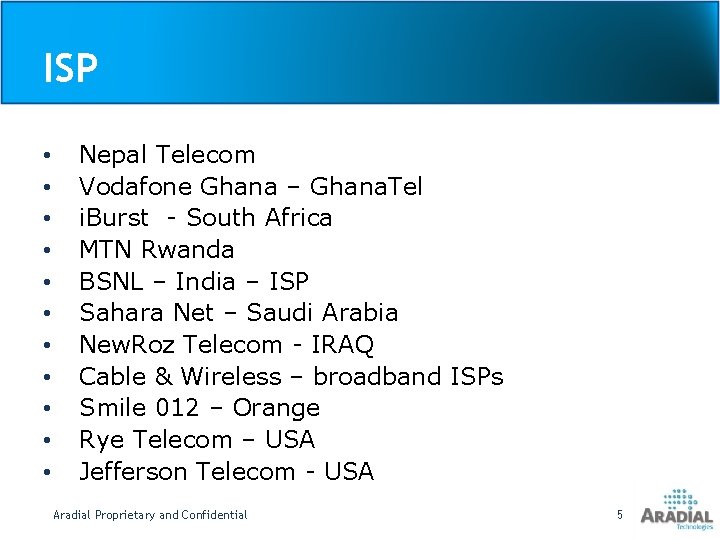 ISP • • • Nepal Telecom Vodafone Ghana – Ghana. Tel i. Burst -