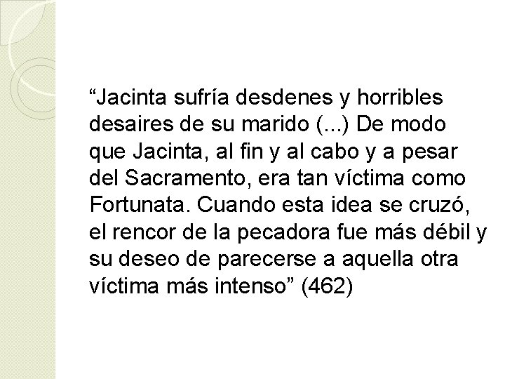 “Jacinta sufría desdenes y horribles desaires de su marido (. . . ) De