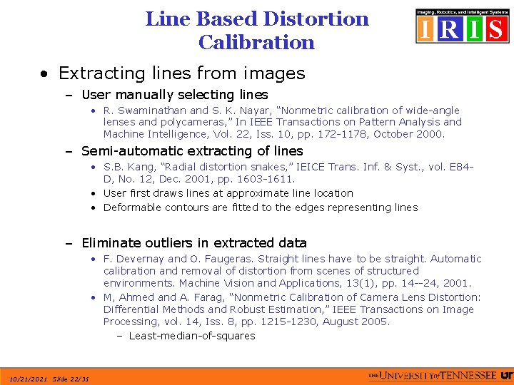 Line Based Distortion Calibration • Extracting lines from images – User manually selecting lines
