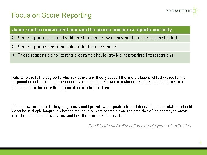 Focus on Score Reporting Users need to understand use the scores and score reports