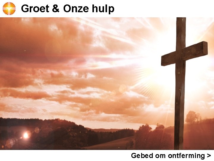 Groet & Onze hulp Gebed om ontferming > 