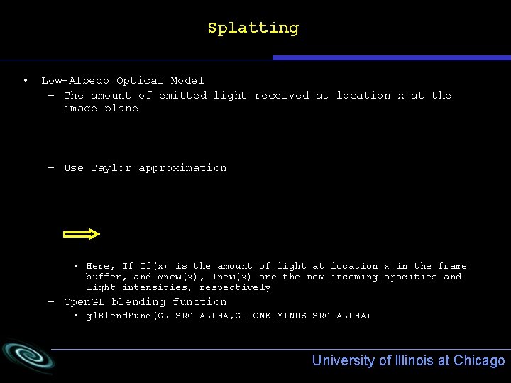 Splatting • Low-Albedo Optical Model – The amount of emitted light received at location