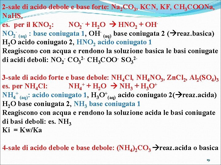 2 -sale di acido debole e base forte: Na 2 CO 3, KCN, KF,