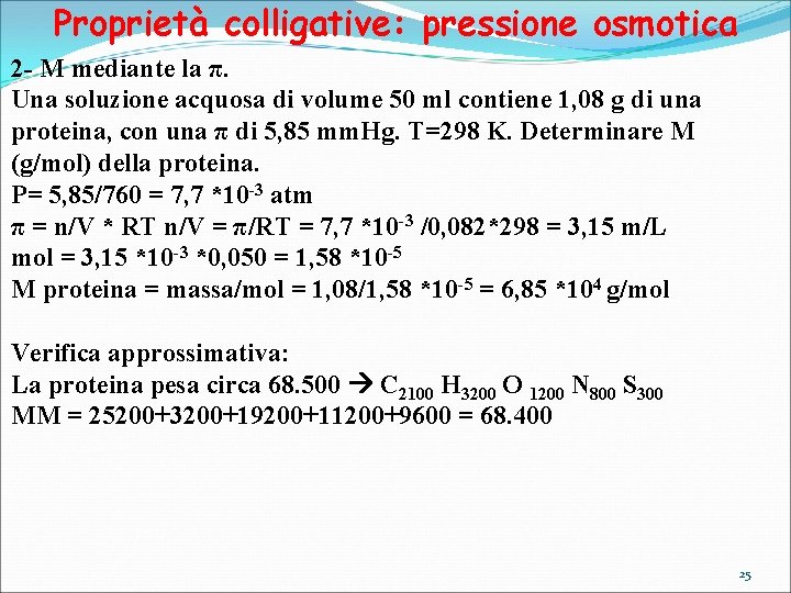 Proprietà colligative: pressione osmotica 2 - M mediante la π. Una soluzione acquosa di