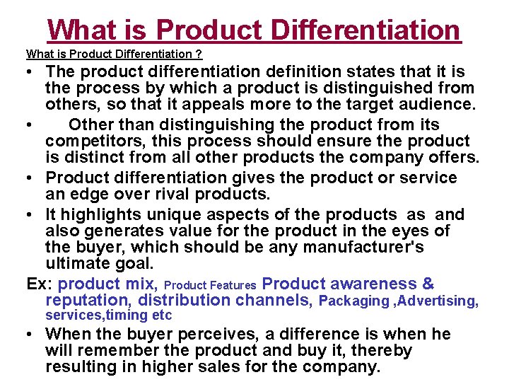 What is Product Differentiation ? • The product differentiation definition states that it is