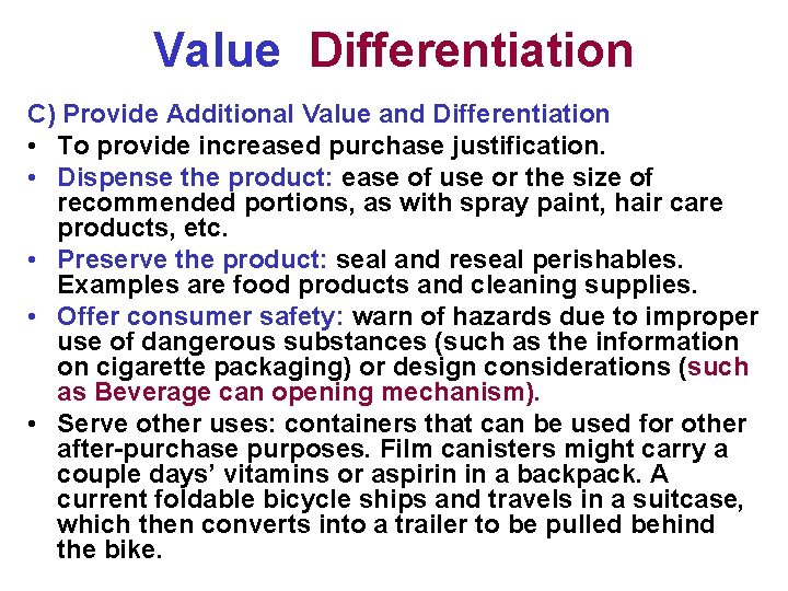 Value Differentiation C) Provide Additional Value and Differentiation • To provide increased purchase justification.