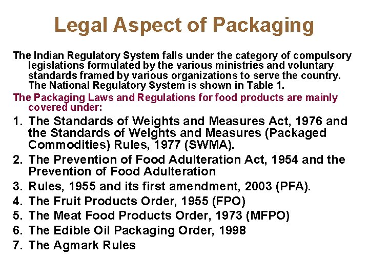 Legal Aspect of Packaging The Indian Regulatory System falls under the category of compulsory